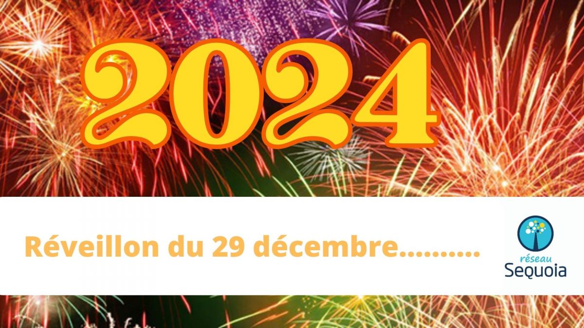 REVEILLON SEQUOIA 2024, le 29 décembre.